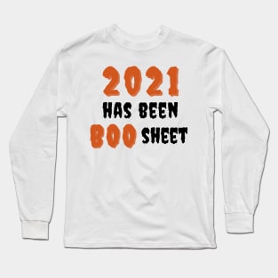 2021 Has Been Boo Sheet. Funny Halloween Costume Long Sleeve T-Shirt